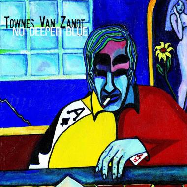 Townes Van Zandt -  No Deeper Blue